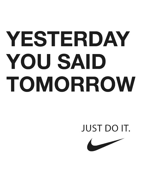 Hmm, I wonder if I could use Nike to get my point across to my kids               #JustDoIt #procrastinateNOmore